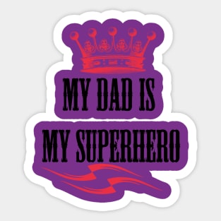 my dad is my superhero Sticker